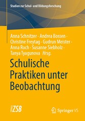 Schulische Praktiken unter Beobachtung