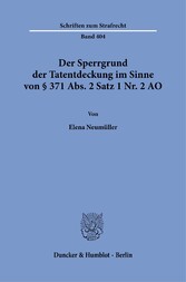 Der Sperrgrund der Tatentdeckung im Sinne von § 371 Abs. 2 Satz 1 Nr. 2 AO.