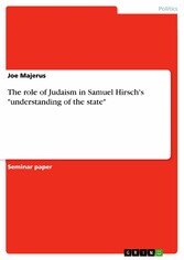 The role of Judaism in Samuel Hirsch's 'understanding of the state'