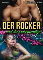 Der Rocker und die widerspenstige Meerjungfrau. Rockerroman