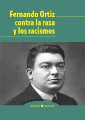 Fernando Ortiz contra la raza y los racismos