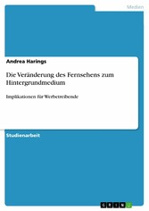 Die Veränderung des Fernsehens zum Hintergrundmedium