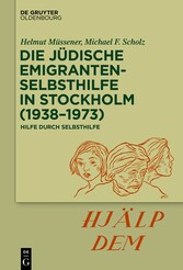 Die jüdische Emigrantenselbsthilfe in Stockholm (1938-1973)