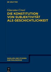 Die Konstitution von Subjektivität als Geschichtlichkeit