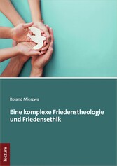 Eine komplexe Friedenstheologie und Friedensethik