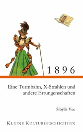 1896 - Eine Turmbahn, X-Strahlen und andere Errungenschaften