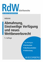 Abmahnung, Einstweilige Verfügung und neues Wettbewerbsrecht