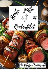 Heute gibt es - Rinderfilet