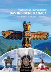 Das indigene Kanada: First Nations, Inuit und Métis