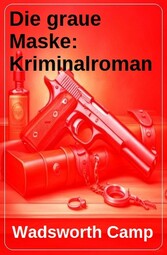 Die graue Maske: Kriminalroman