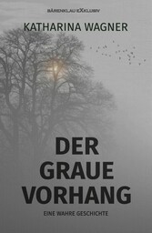 Der graue Vorhang - Eine wahre Geschichte