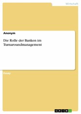 Die Rolle der Banken im Turnaroundmanagement