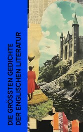 Die größten Gedichte der englischen Literatur