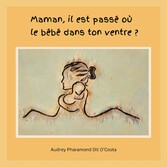 Maman, il est passé où le bébé dans ton ventre ?