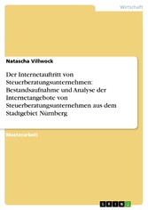 Der Internetauftritt von Steuerberatungsunternehmen: Bestandsaufnahme und Analyse der Internetangebote von Steuerberatungsunternehmen aus dem Stadtgebiet Nürnberg