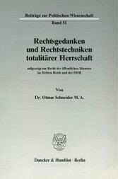 Rechtsgedanken und Rechtstechniken totalitärer Herrschaft,