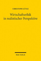 Wirtschaftsethik in realistischer Perspektive