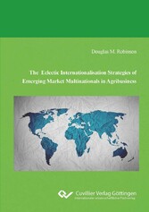 The Eclectic Internationalisation Strategies of Emerging Market Multinationals in Agribusiness