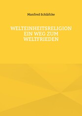 Welteinheitsreligion ein Weg zum Weltfrieden