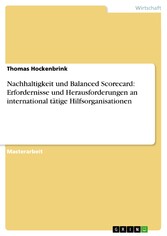 Nachhaltigkeit und Balanced Scorecard: Erfordernisse und Herausforderungen an international tätige Hilfsorganisationen