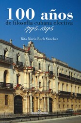 100 años de filosofía cubana electiva. 1795-1895