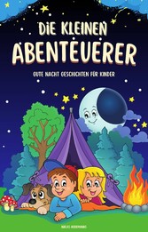 Die kleinen Abenteuerer!