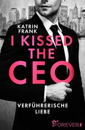 I kissed the Boss & I kissed the CEO