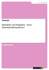 Bahnhöfe und Flughäfen - Neue Einzelhandelsstandorte?