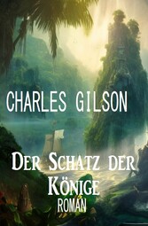 Der Schatz der Könige: Roman