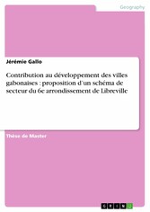 Contribution au développement des villes gabonaises : proposition d'un schéma de secteur du 6e arrondissement de Libreville