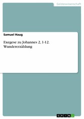 Exegese zu Johannes 2, 1-12. Wundererzählung