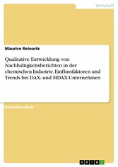 Qualitative Entwicklung von Nachhaltigkeitsberichten in der chemischen Industrie. Einflussfaktoren und Trends bei DAX- und MDAX-Unternehmen