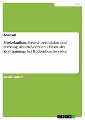 Muskelaufbau, Gewichtsreduktion und Stärkung des LWS-Bereich. Effekte des Krafttrainings bei Rückenbeschwerden