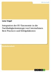 Integration der EU-Taxonomie in die Nachhaltigkeitsstrategie von Unternehmen. Best Practices und Erfolgsfaktoren