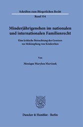 Minderjährigenehen im nationalen und internationalen Familienrecht.