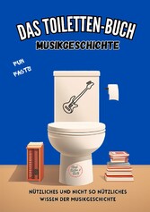 Das Toiletten-Buch - Musikgeschichte