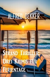 Strand Thriller: Drei Krimis für Ferientage