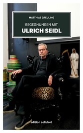 Begegnungen mit Ulrich Seidl