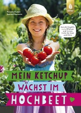 Mein Ketchup wächst im Hochbeet