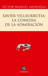 Xavier Villaurrutia: la comedia de la admiración