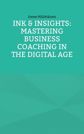 Ink & Insights: Mastering Business Coaching in the Digital Age