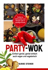 Party-Wok: einfach genial, genial einfach