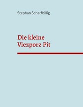 Die kleine Viezporz Pit