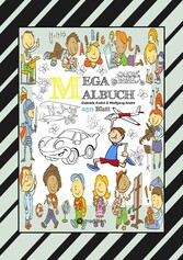 MIX MEGA MALBUCH - LUSTIGE AUSMALMOTIVE - FIGUREN - TIERE - FAHRZEUGE - KUCHEN - FRÜCHTE - HÄUSER - PFLANZEN