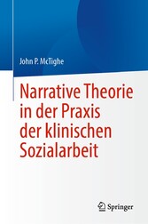 Narrative Theorie in der Praxis der klinischen Sozialarbeit