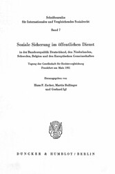 Soziale Sicherung im öffentlichen Dienst in der Bundesrepublik Deutschland, den Niederlanden, Schweden, Belgien und den Europäischen Gemeinschaften.