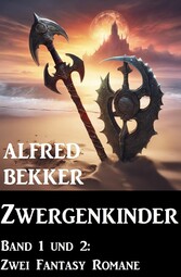 Zwergenkinder Band 1 und 2: Zwei Fantasy Romane