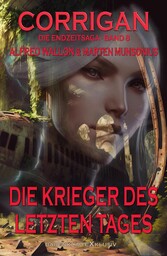 Corrigan - Die Endzeitsaga, Band 8: Die Krieger des letzten Tages