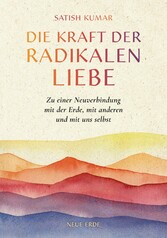 Die Kraft der radikalen Liebe