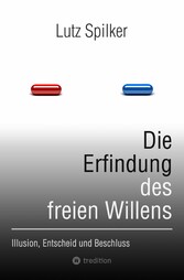 Die Erfindung des freien Willens